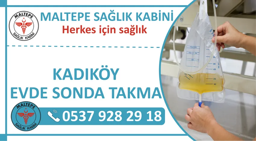 Kadıköy Evde Sonda Takma Hizmeti