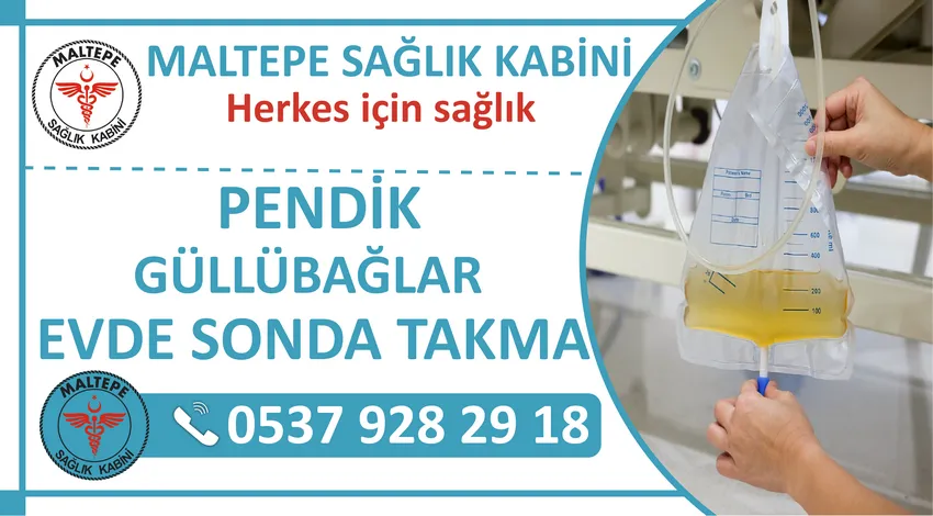 Pendik Güllübağlar Evde Sonda Takma Hizmeti