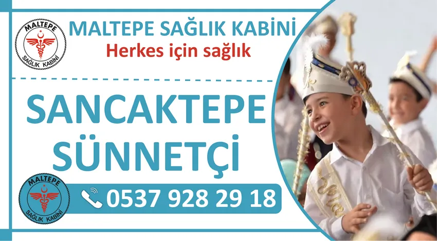 Sancaktepe Sünnetçi ve Sancaktepe Evde Sünnet Hizmeti Veren Sağlık Kabini