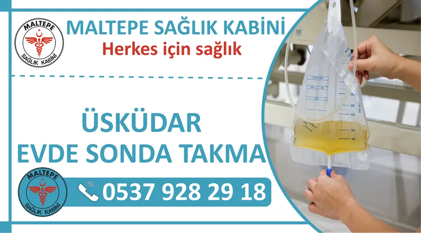 Üsküdar Evde Sonda Takma Hizmeti