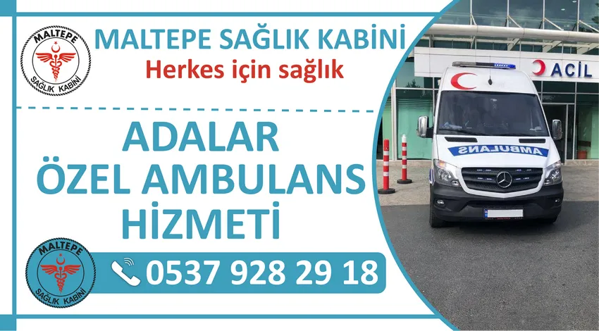 Adalar Özel Ambulans Hizmeti ve Adalar Kiralık Ambulans Fiyatları