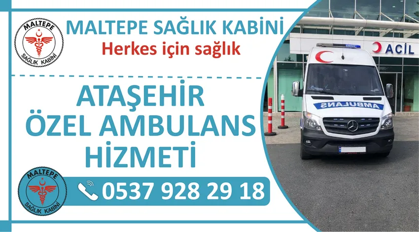 Ataşehir Özel Ambulans Hizmeti ve Ataşehir Kiralık Ambulans Fiyatları