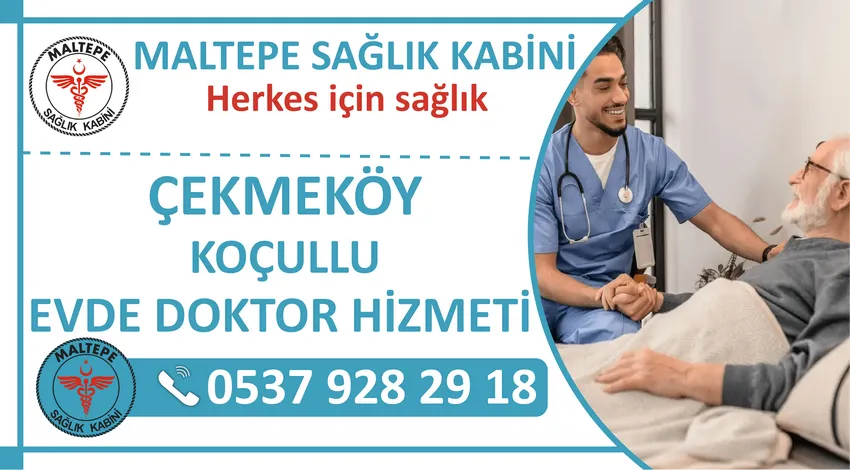 Çekmeköy Koçullu mahallesi evde doktor hizmeti ve Çekmeköy Koçullu eve doktor çağırma