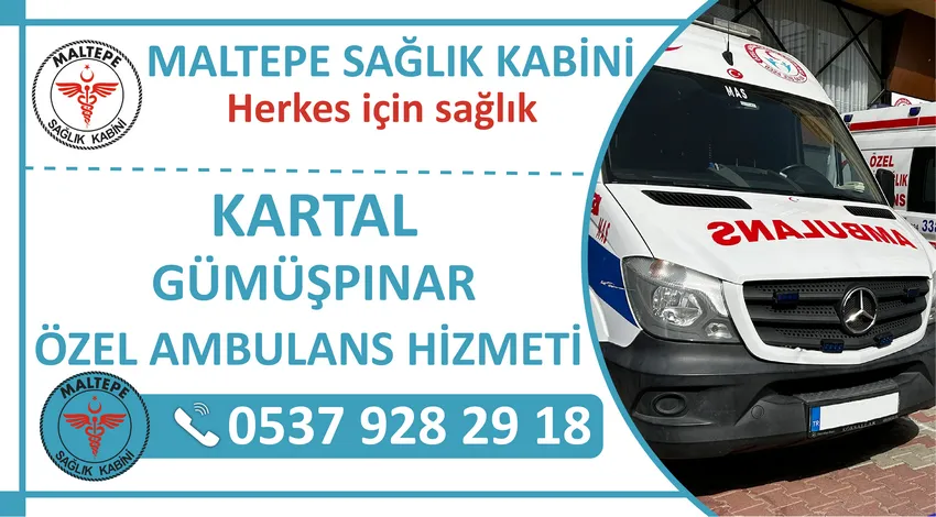 Kartal Gümüşpınar Mahallesi Özel Ambulans Hizmeti ve Kartal Gümüşpınar Kiralık Ambulans Fiyatları