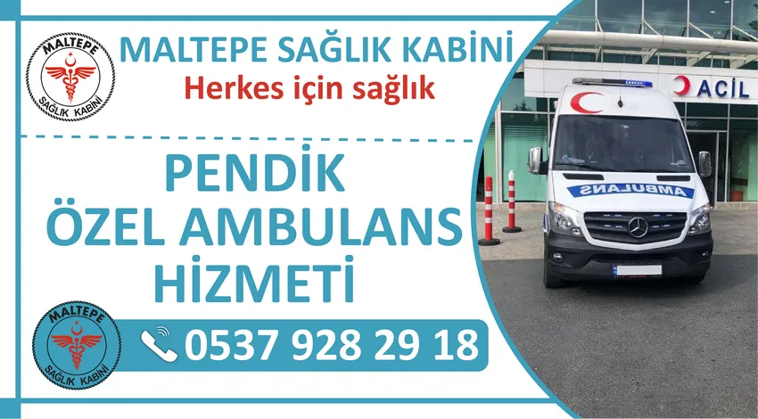 Pendik Özel Ambulans Hizmeti ve Pendik Kiralık Ambulans Fiyatları