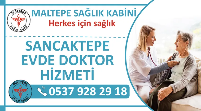 Sancaktepe evde doktor hizmeti ve Sancaktepe ilçesi eve doktor çağırma