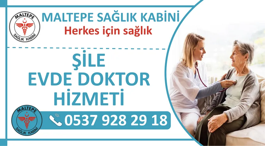 Şile evde doktor hizmeti ve Şile ilçesi eve doktor çağırma