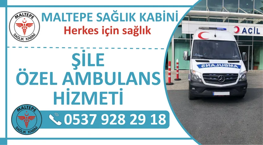 Şile Özel Ambulans Hizmeti ve Şile Kiralık Ambulans Fiyatları