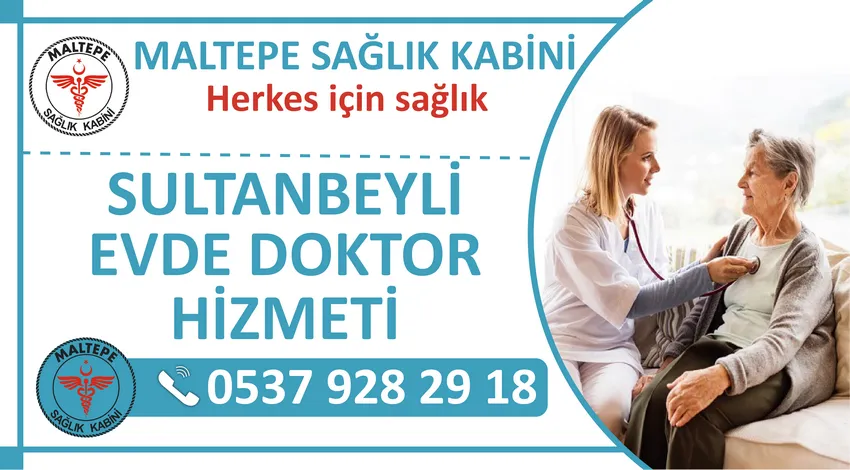 Sultanbeyli evde doktor hizmeti ve Sultanbeyli ilçesi eve doktor çağırma