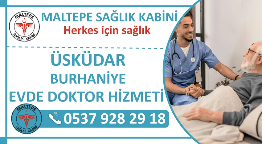 Üsküdar Burhaniye mahallesi evde doktor hizmeti ve Üsküdar Burhaniye eve doktor çağırma