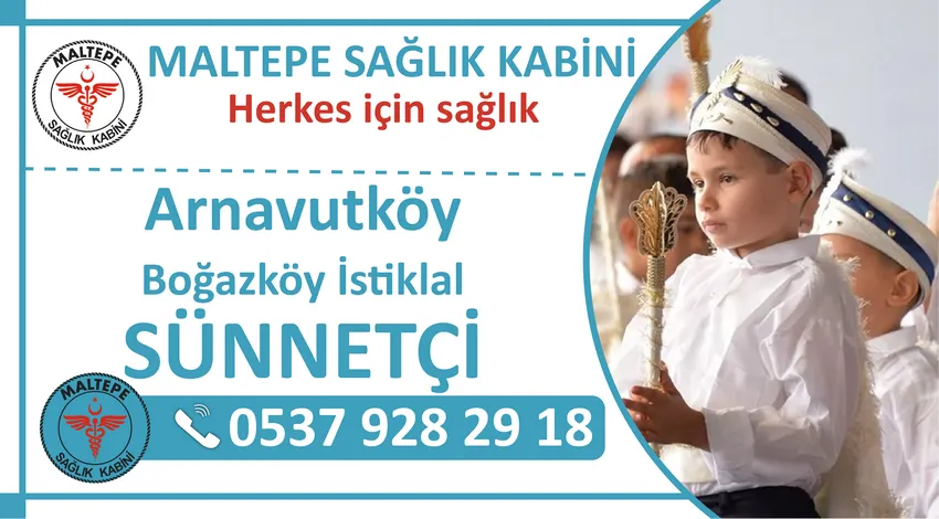 Arnavutköy Boğazköy İstiklal Sünnetçi ve Arnavutköy Boğazköy İstiklal Mahallesinde Evde Sünnet Hizmeti Veren Sağlık Kabini