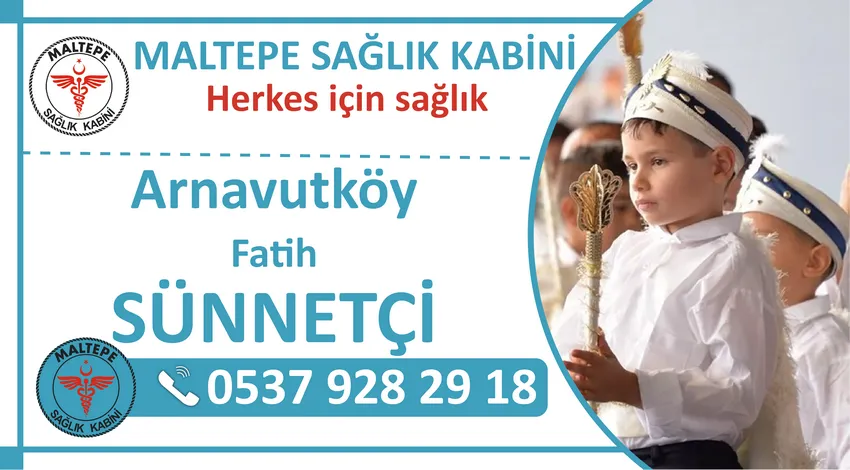 Arnavutköy Fatih Sünnetçi ve Arnavutköy Fatih Mahallesinde Evde Sünnet Hizmeti Veren Sağlık Kabini