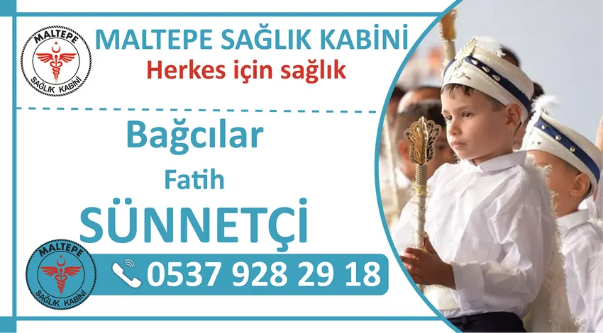 Bağcılar Fatih Sünnetçi ve Bağcılar Fatih Mahallesinde Evde Sünnet Hizmeti Veren Sağlık Kabini