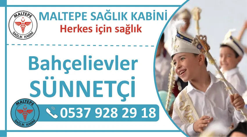 Bahçelievler Sünnetçi ve Bahçelievler Evde Sünnet Hizmeti Veren Sağlık Kabini