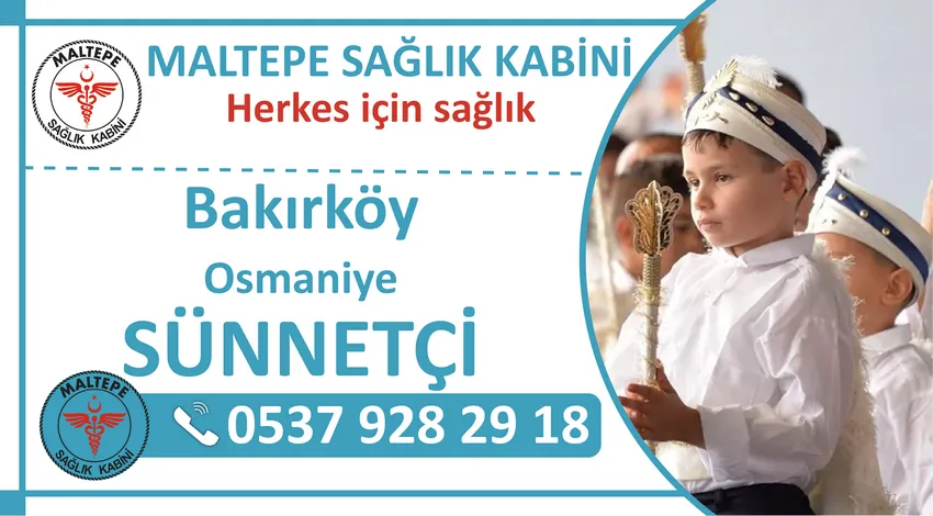 Bakırköy Osmaniye Sünnetçi ve Bakırköy Osmaniye Mahallesinde Evde Sünnet Hizmeti Veren Sağlık Kabini