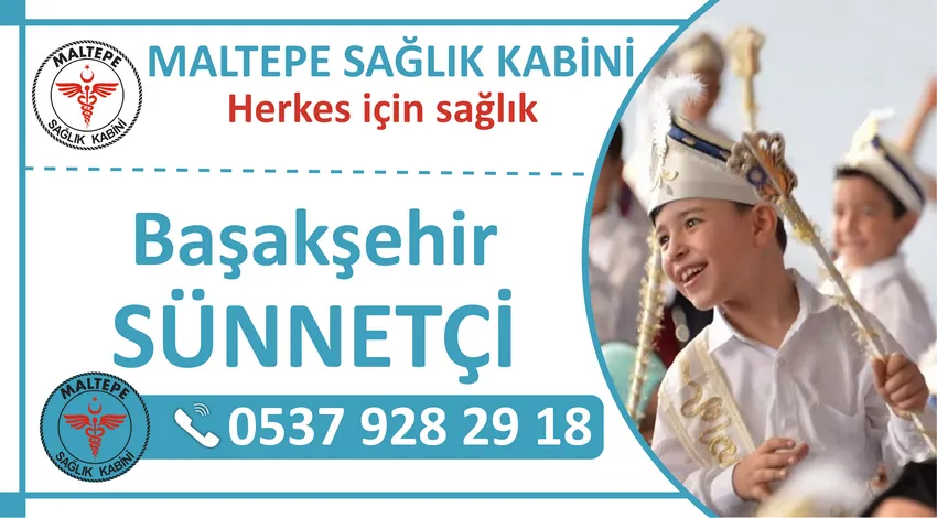 Başakşehir Sünnetçi ve Başakşehir Evde Sünnet Hizmeti Veren Sağlık Kabini