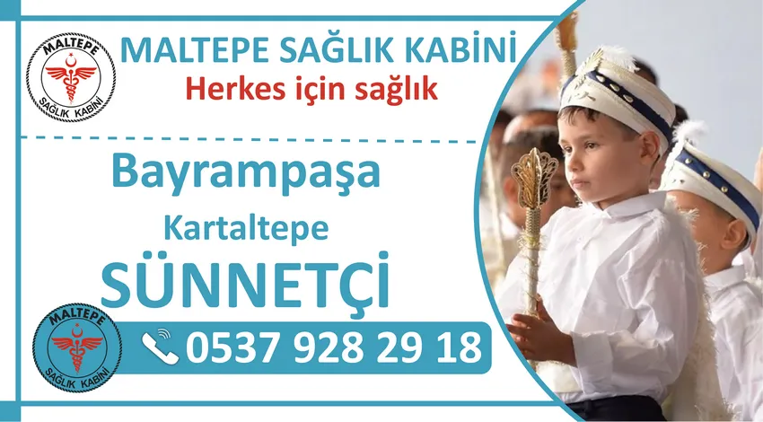 Bayrampaşa Kartaltepe Sünnetçi ve Bayrampaşa Kartaltepe Mahallesinde Evde Sünnet Hizmeti Veren Sağlık Kabini