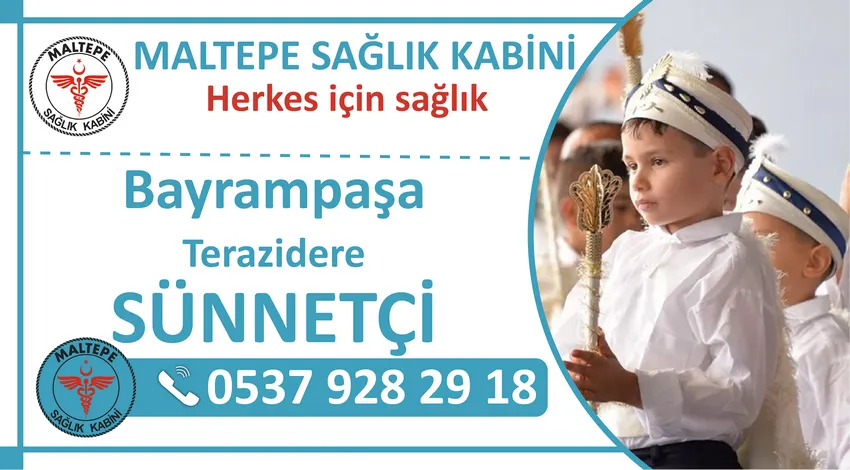 Bayrampaşa Terazidere Sünnetçi ve Bayrampaşa Terazidere Mahallesinde Evde Sünnet Hizmeti Veren Sağlık Kabini