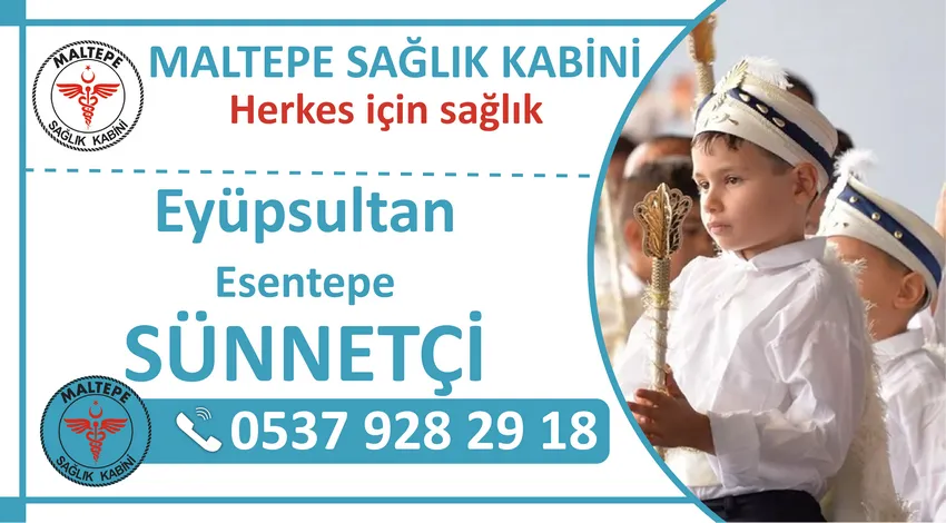 Eyüpsultan Esentepe Sünnetçi ve Eyüpsultan Esentepe Mahallesinde Evde Sünnet Hizmeti Veren Sağlık Kabini