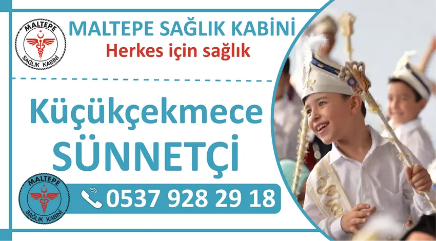 Küçükçekmece Sünnetçi ve Küçükçekmece Evde Sünnet Hizmeti Veren Sağlık Kabini