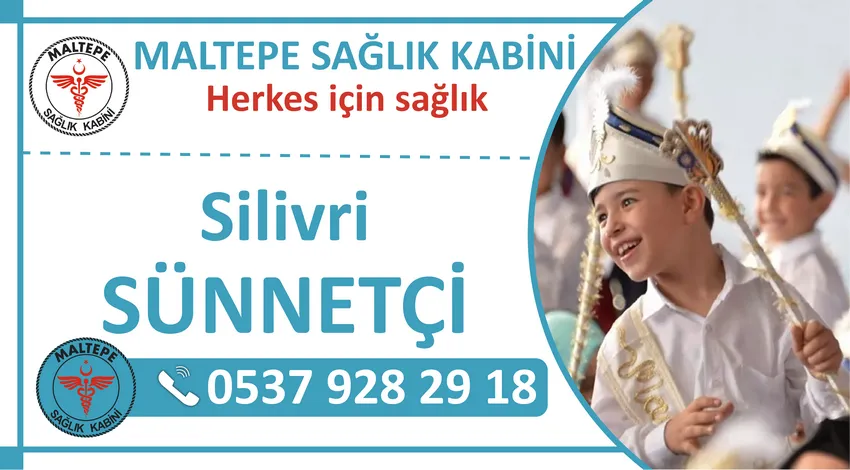 Silivri Sünnetçi ve Silivri Evde Sünnet Hizmeti Veren Sağlık Kabini